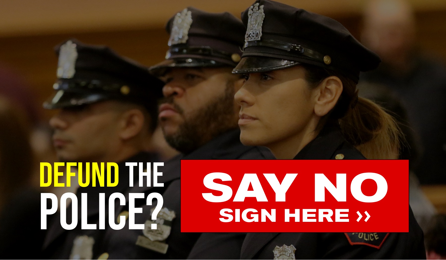 SAY NO To Defunding The Police!